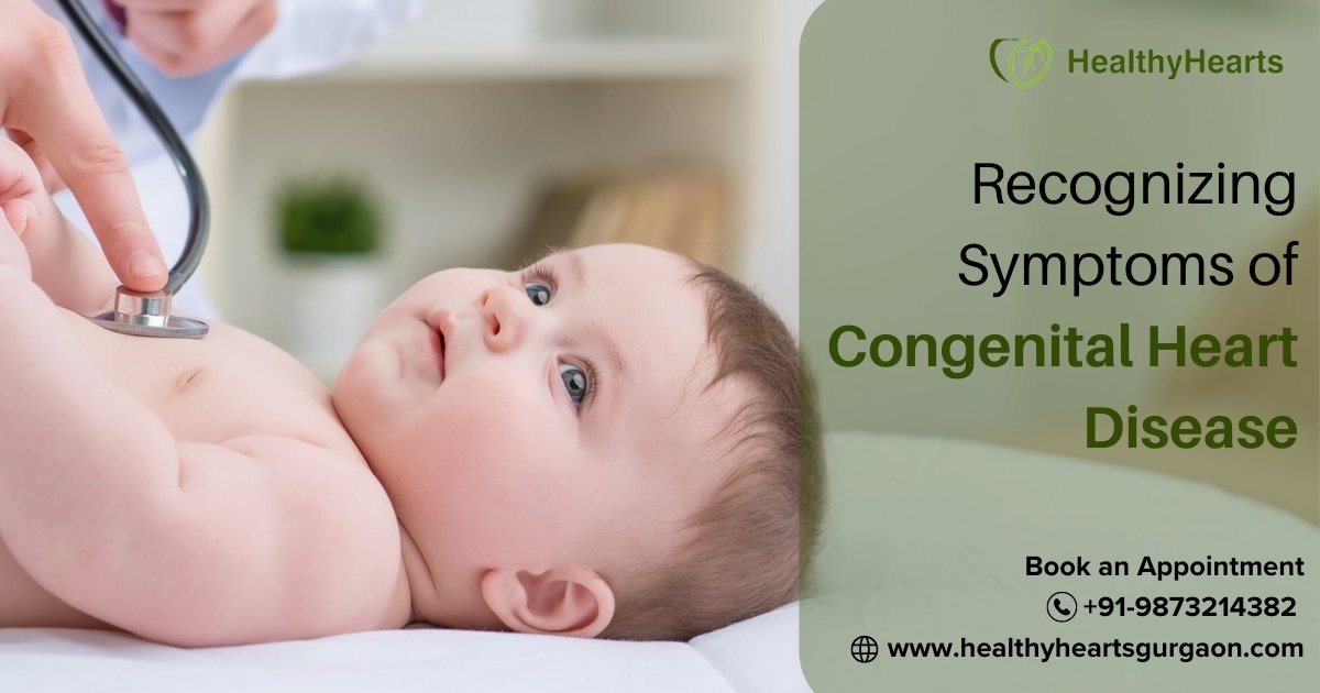 Recognizing Symptoms of Congenital Heart Disease